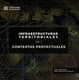 Contextos Proyectuales vol. 1. Colección infraestructuras territoriales