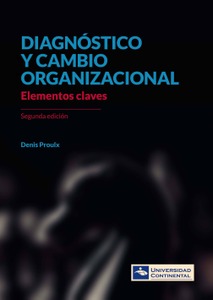 Diagnóstico y cambio organizacional: Elementos claves. (Segunda edición)