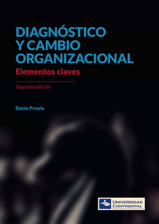 Diagnóstico y cambio organizacional: Elementos claves. (Segunda edición)